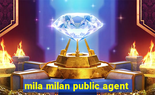 mila milan public agent